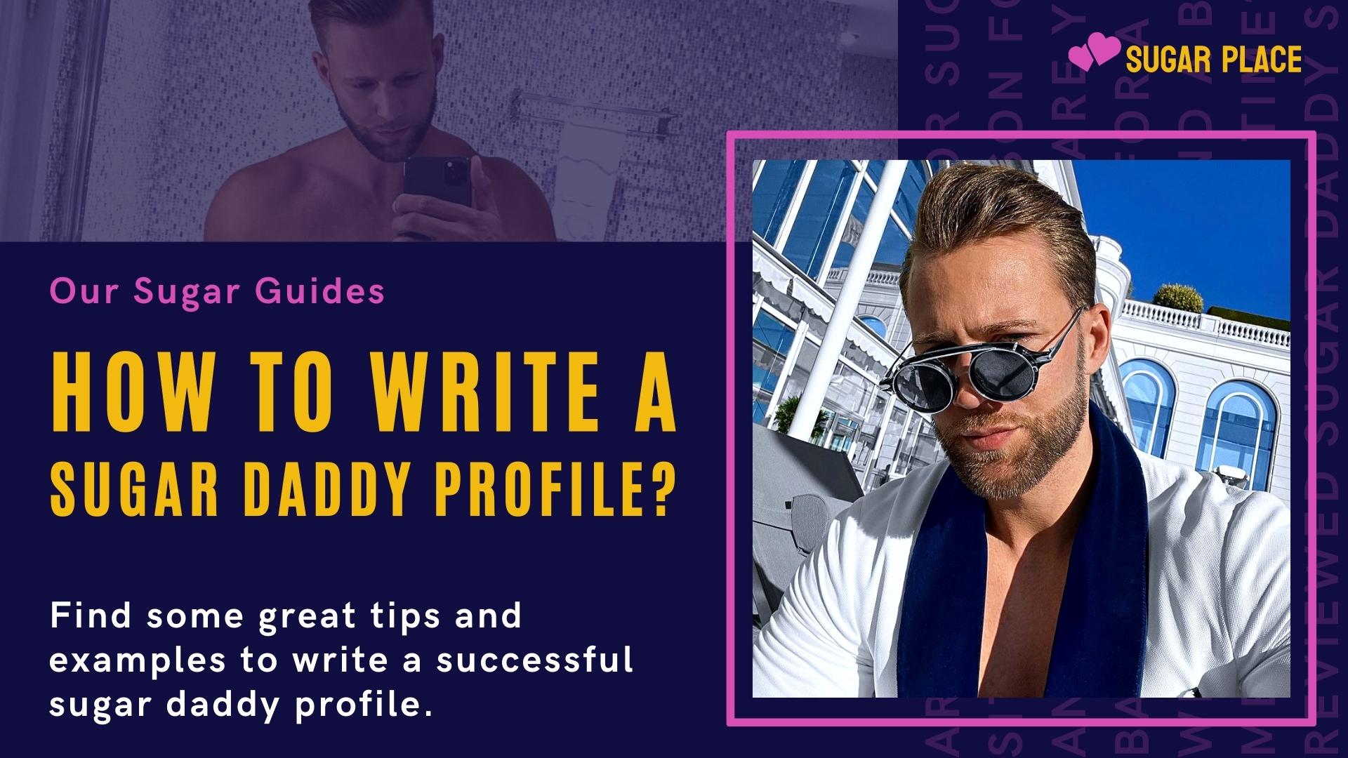 How To Write A Sugar Daddy Profile Tips And Profile Examples