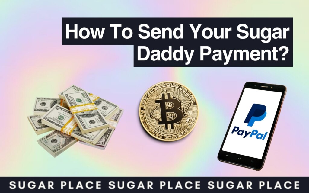 Sugar Daddy Apps That Send Money: How to Send Your Sugar Daddy Payment