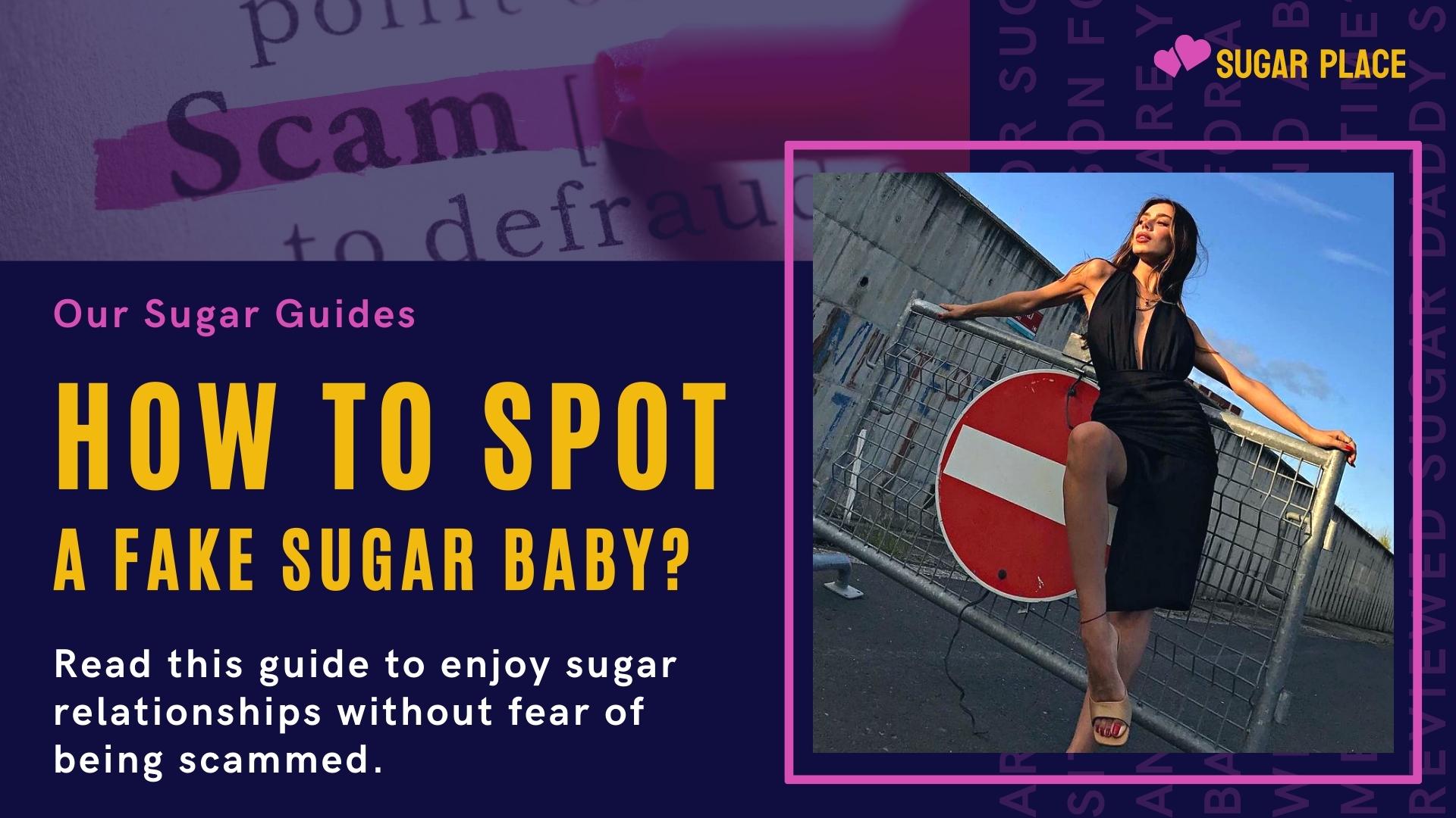 How To Spot A Fake Sugar Baby: All About Sugar Baby Scams