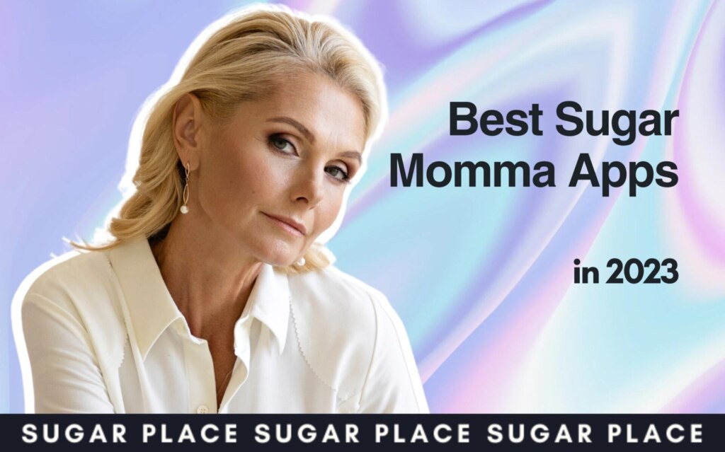 The Best Sugar Momma Apps: Where To Find & Meet A Sugar Momma
