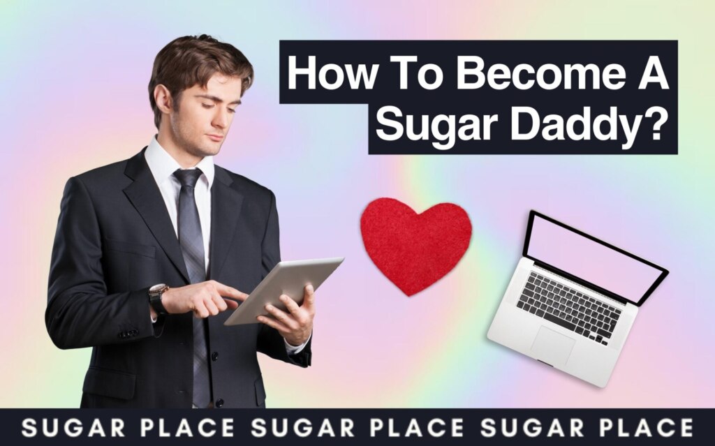 How To Become A Sugar Daddy: Benefits, Qualifications, And Sugar Daddy Sites