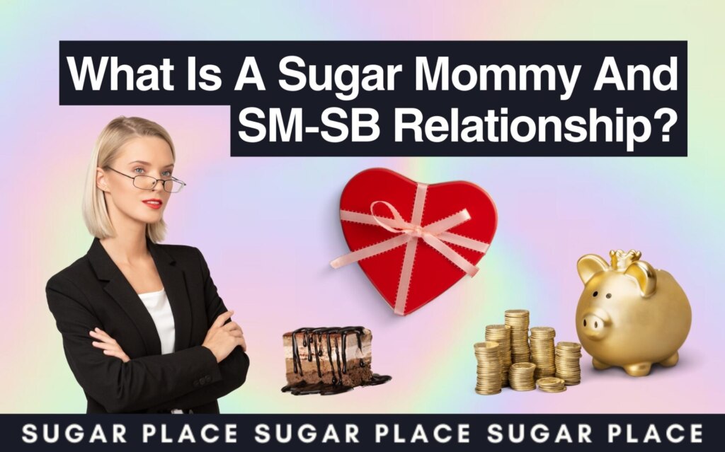 What Is A Sugar Mommy? SM-SB Relationships In 2024