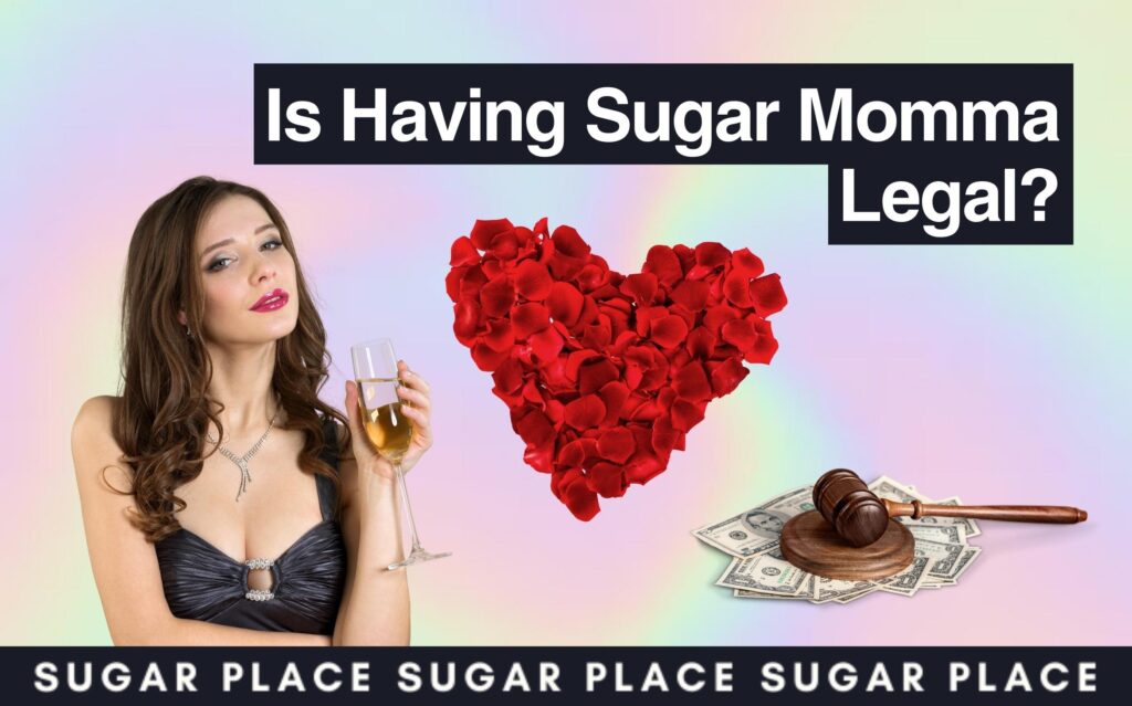 Is Having Sugar Momma Legal: What To Know About Sugar Dating