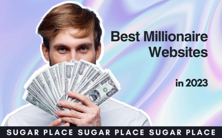 Top Millionaire Dating Sites: Best for Sugar Dating in 2023