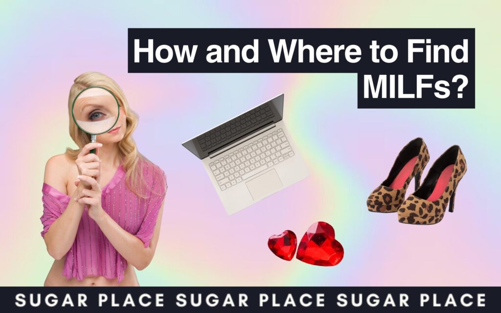 Where to Find MILFs? Tips, Sites & Insights